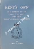 Book cover of Kent's Own - The History of 500 (County of Kent) Squadron, Royal Auxiliary Air Force by BROOKS, Robin J.